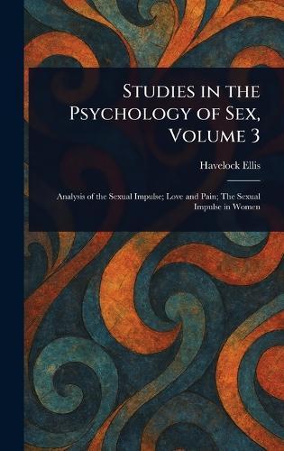 Studies in the Psychology of Sex, Volume 3  by Havelock Ellis at Abbey's Bookshop, 