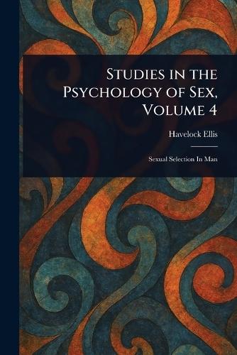 Studies in the Psychology of Sex, Volume 4  by Havelock Ellis at Abbey's Bookshop, 