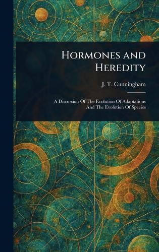 Hormones and Heredity  by J T (Joseph Thomas) Cunningham at Abbey's Bookshop, 