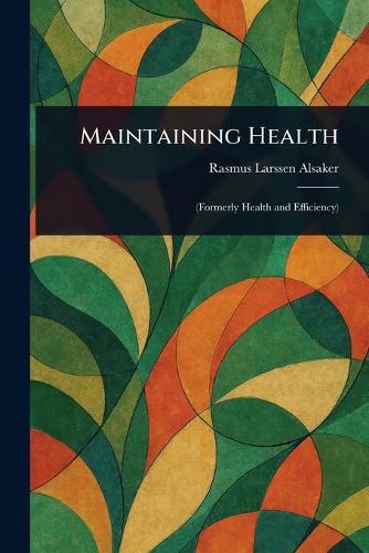 Maintaining Health  by Rasmus Larssen Alsaker at Abbey's Bookshop, 