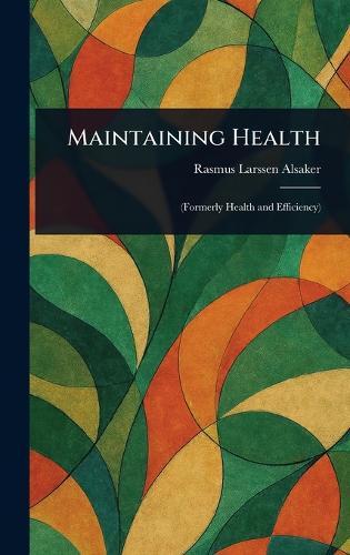 Maintaining Health  by Rasmus Larssen Alsaker at Abbey's Bookshop, 