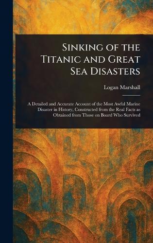 Sinking of the Titanic and Great Sea Disasters  by Logan Marshall at Abbey's Bookshop, 