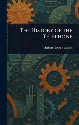 The History of the Telephone  by Herbert Newton Casson at Abbey's Bookshop, 