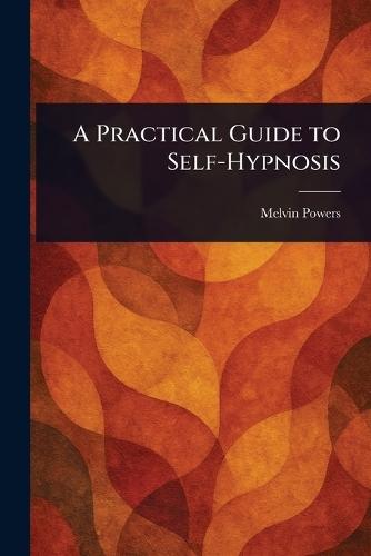 A Practical Guide to Self-Hypnosis  by Melvin Powers at Abbey's Bookshop, 