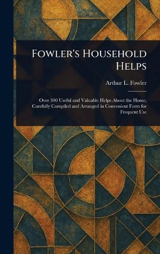 Fowler's Household Helps  by Arthur L Fowler at Abbey's Bookshop, 