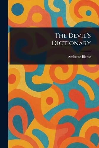 The Devil's Dictionary  by Ambrose Bierce at Abbey's Bookshop, 