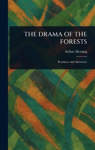 The Drama of the Forests  by Arthur Heming at Abbey's Bookshop, 