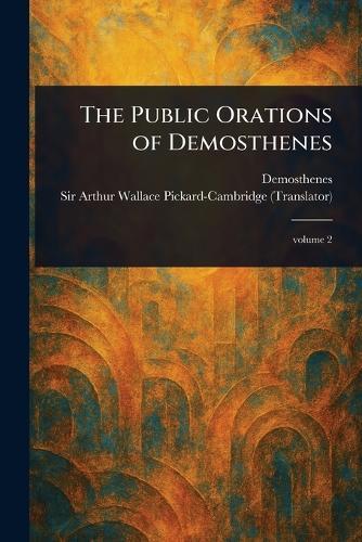 The Public Orations of Demosthenes  by Demosthenes at Abbey's Bookshop, 