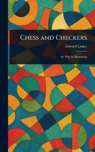 Chess and Checkers  by Edward Lasker at Abbey's Bookshop, 