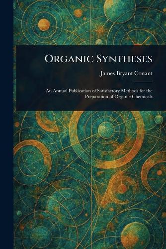 Organic Syntheses  by James Bryant Conant at Abbey's Bookshop, 