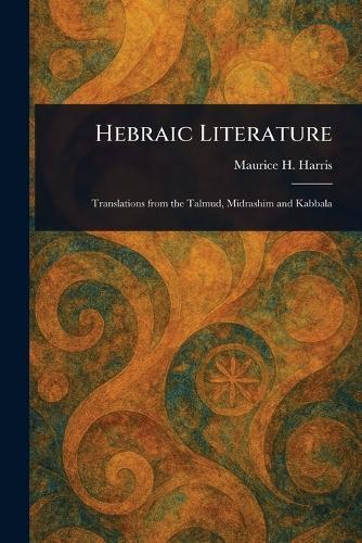 Hebraic Literature  by Maurice H (Maurice Henry) Harris at Abbey's Bookshop, 