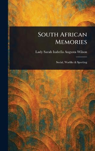 South African Memories  by Sarah Isabella Augusta Lady Wilson at Abbey's Bookshop, 