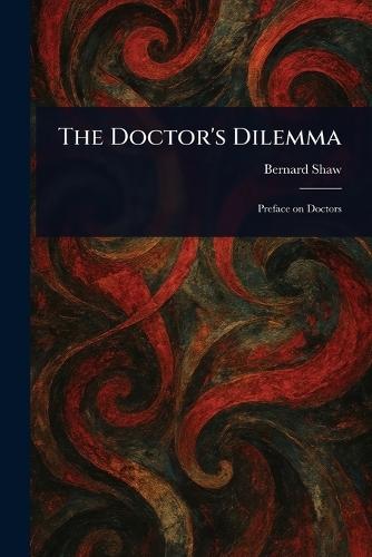 The Doctor's Dilemma  by Bernard Shaw at Abbey's Bookshop, 