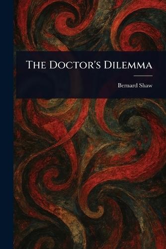 The Doctor's Dilemma  by Bernard Shaw at Abbey's Bookshop, 