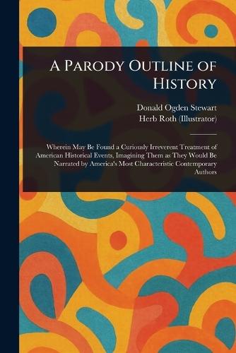 A Parody Outline of History  by Donald Ogden Stewart at Abbey's Bookshop, 