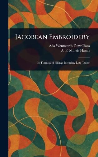 Jacobean Embroidery  by Ada Wentworth Fitzwilliam at Abbey's Bookshop, 