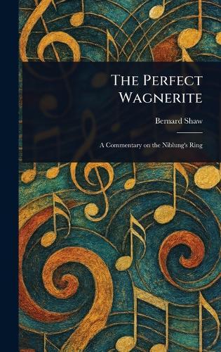 The Perfect Wagnerite  by Bernard Shaw at Abbey's Bookshop, 