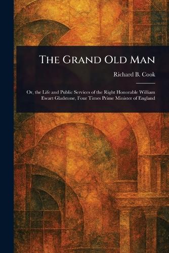 The Grand Old Man  by Richard B (Richard Briscoe) Cook at Abbey's Bookshop, 