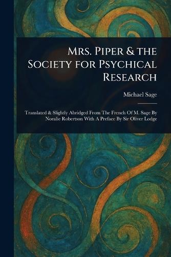 Mrs. Piper & the Society for Psychical Research  by Michael Sage at Abbey's Bookshop, 