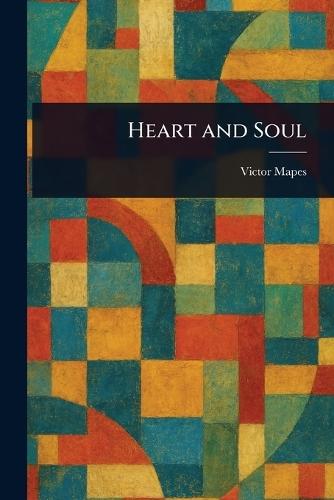 Heart and Soul  by Victor Mapes at Abbey's Bookshop, 