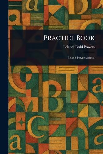 Practice Book  by Leland Todd Powers at Abbey's Bookshop, 