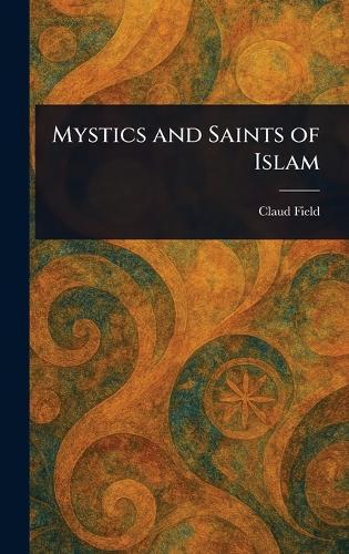 Mystics and Saints of Islam  by Claud Field at Abbey's Bookshop, 