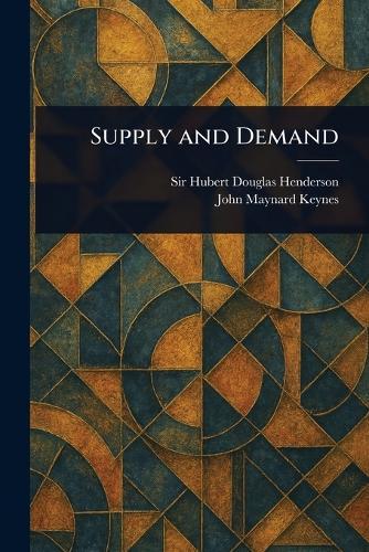 Supply and Demand  by Sir Hubert Douglas Henderson at Abbey's Bookshop, 