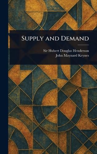 Supply and Demand  by Sir Hubert Douglas Henderson at Abbey's Bookshop, 