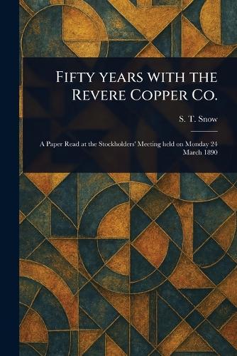Fifty Years With the Revere Copper Co.  by S T Snow at Abbey's Bookshop, 