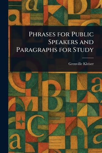 Phrases for Public Speakers and Paragraphs for Study  by Grenville Kleiser at Abbey's Bookshop, 