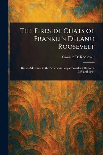 The Fireside Chats of Franklin Delano Roosevelt  by Franklin D (Franklin Dela Roosevelt at Abbey's Bookshop, 