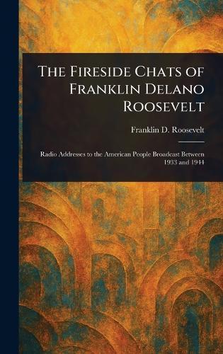 The Fireside Chats of Franklin Delano Roosevelt  by Franklin D (Franklin Dela Roosevelt at Abbey's Bookshop, 