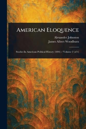 American Eloquence  by Alexander Johnston at Abbey's Bookshop, 