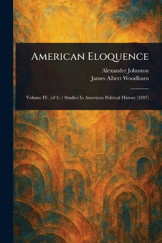 American Eloquence  by Alexander Johnston at Abbey's Bookshop, 