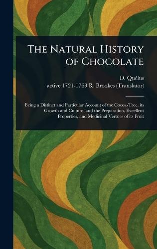 The Natural History of Chocolate  by D Quélus at Abbey's Bookshop, 