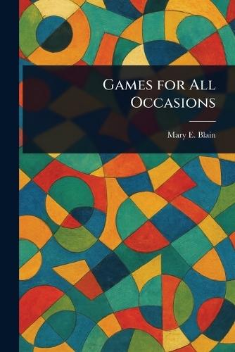 Games for All Occasions  by Mary E Blain at Abbey's Bookshop, 