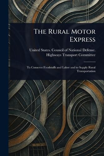 The Rural Motor Express  by United States Council of Committee at Abbey's Bookshop, 