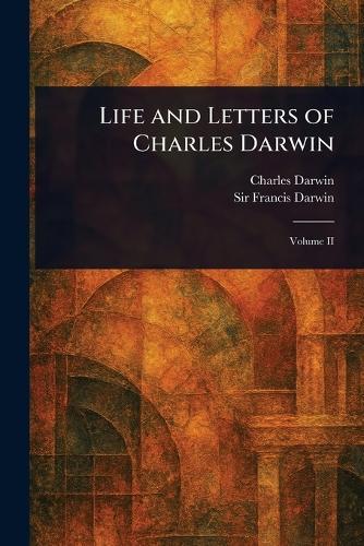 Life and Letters of Charles Darwin  by Charles Darwin at Abbey's Bookshop, 