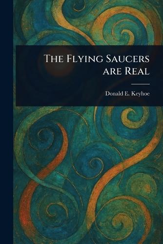 The Flying Saucers Are Real  by Donald E (Donald Edward) Keyhoe at Abbey's Bookshop, 