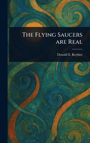 The Flying Saucers Are Real  by Donald E (Donald Edward) Keyhoe at Abbey's Bookshop, 