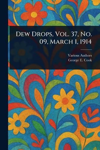 Dew Drops, Vol. 37, No. 09, March 1, 1914  by Various at Abbey's Bookshop, 