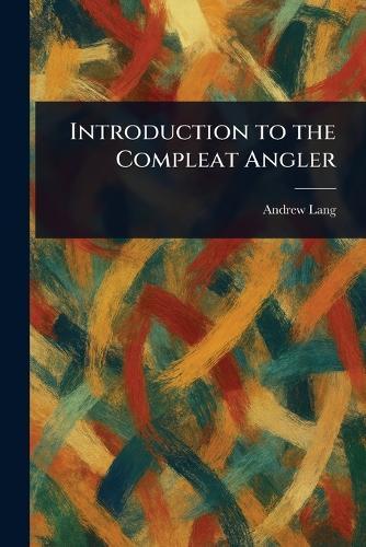 Introduction to the Compleat Angler  by Andrew Lang at Abbey's Bookshop, 