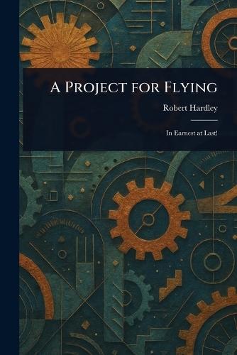 A Project for Flying  by Robert Hardley at Abbey's Bookshop, 