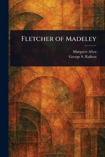 Fletcher of Madeley  by Margaret Allen at Abbey's Bookshop, 