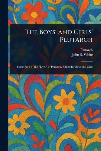 The Boys' and Girls' Plutarch  by Plutarch at Abbey's Bookshop, 