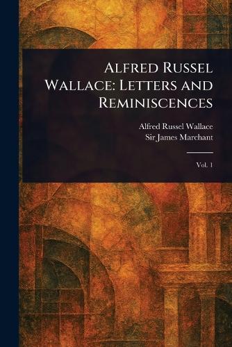 Alfred Russel Wallace: Letters and Reminiscences  by Alfred Russel Wallace at Abbey's Bookshop, 