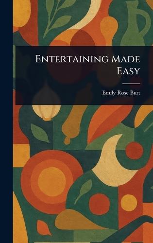 Entertaining Made Easy  by Emily Rose Burt at Abbey's Bookshop, 