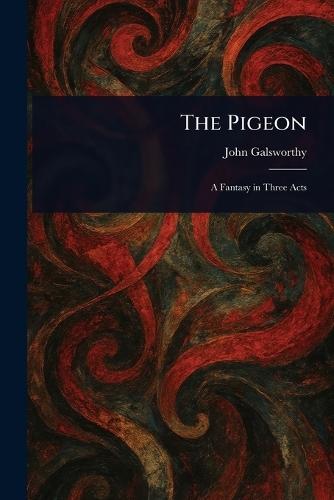 The Pigeon  by John Galsworthy at Abbey's Bookshop, 
