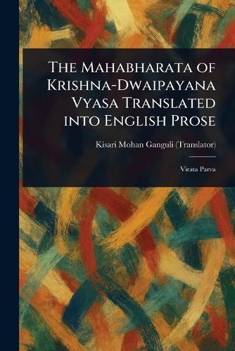 The Mahabharata of Krishna-Dwaipayana Vyasa Translated Into English Prose  by Kisari Mohan Ganguli at Abbey's Bookshop, 