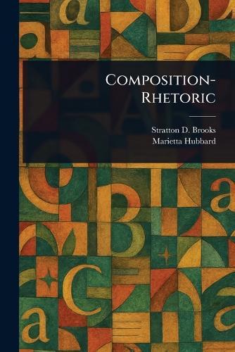 Composition-Rhetoric  by Stratton D (Stratton Duluth) Brooks at Abbey's Bookshop, 